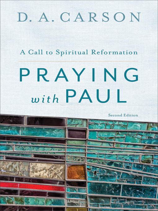 Title details for Praying with Paul by D. A. Carson - Available
